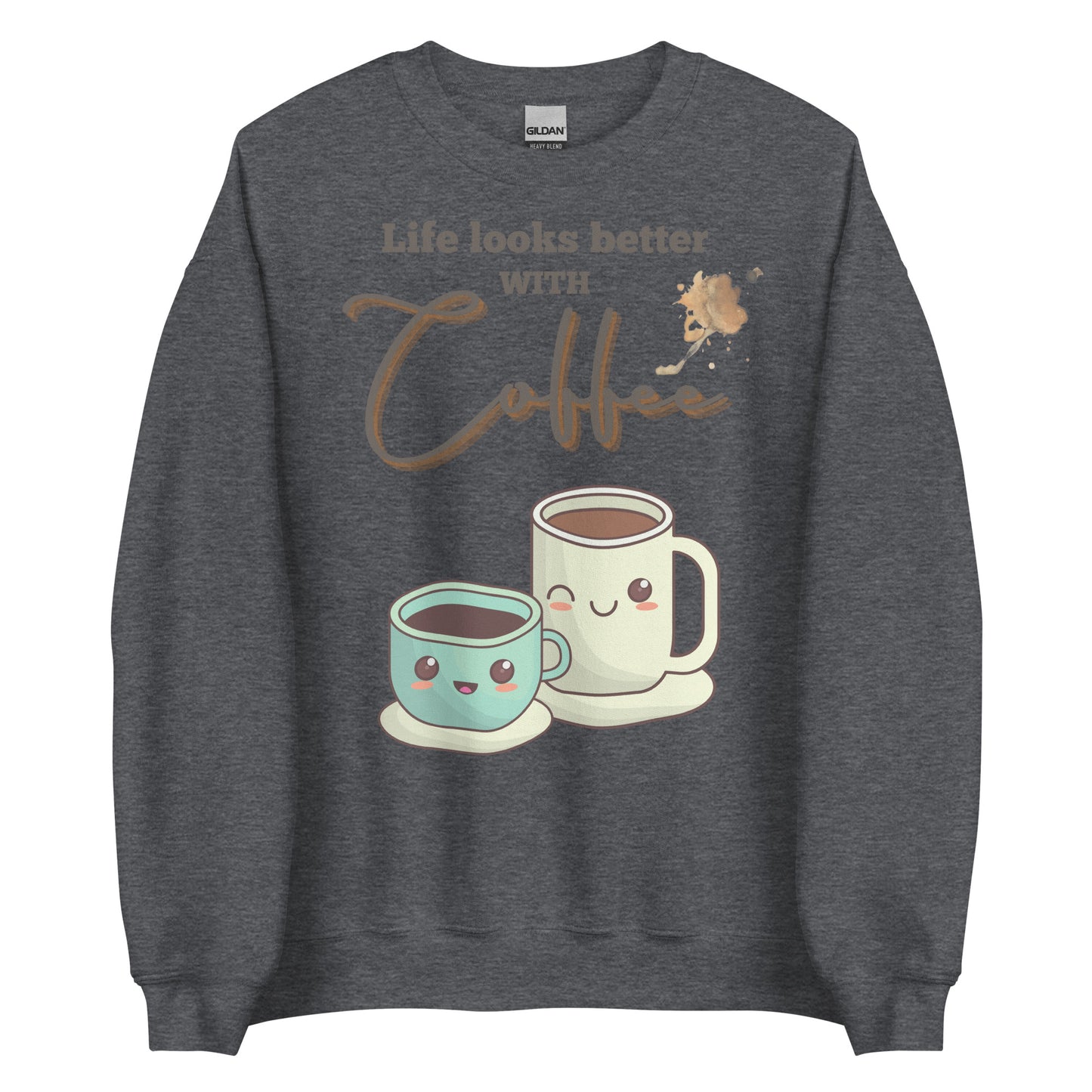 Life looks better with Coffee - Unisex Sweatshirt - All the Best: Research & Timelines