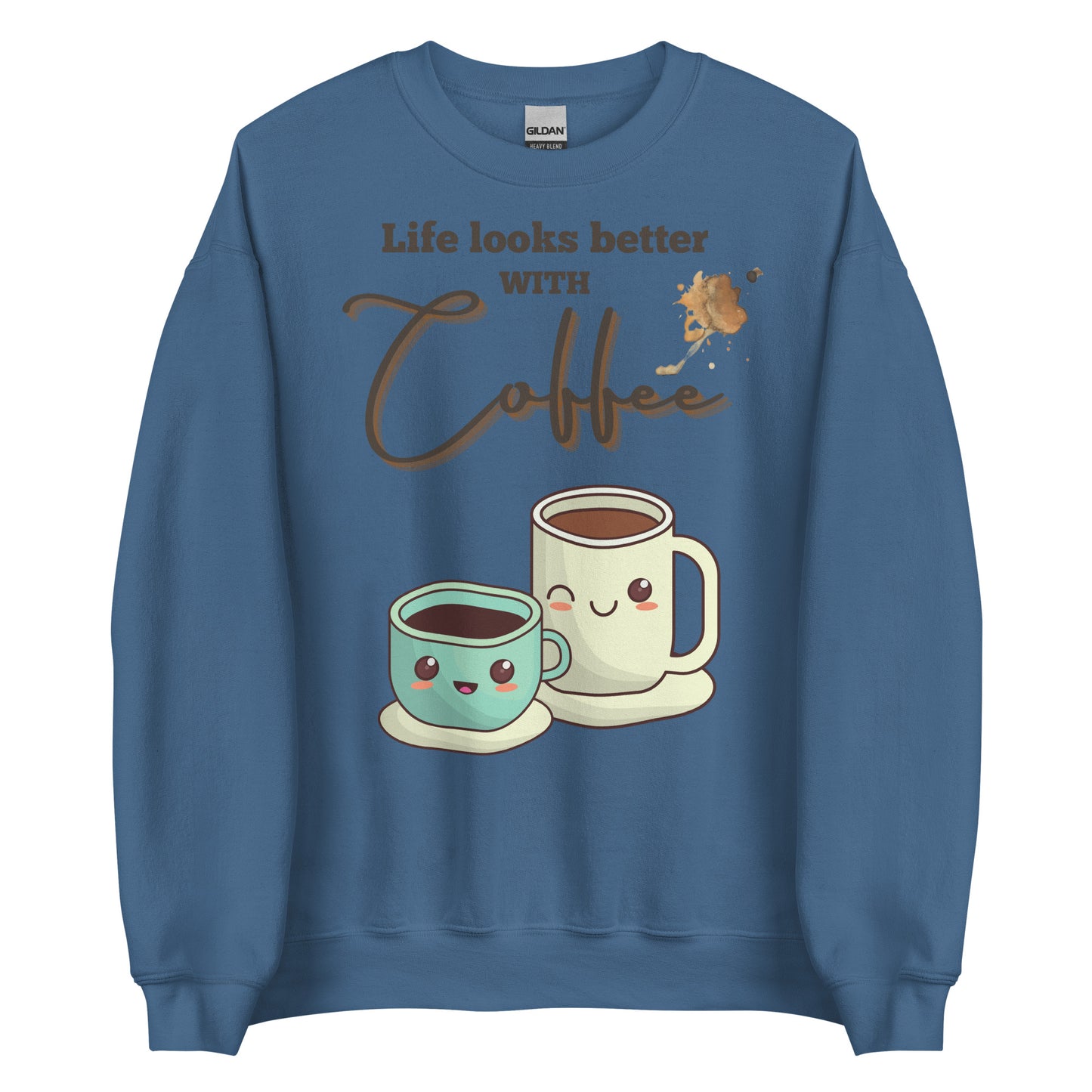 Life looks better with Coffee - Unisex Sweatshirt - All the Best: Research & Timelines