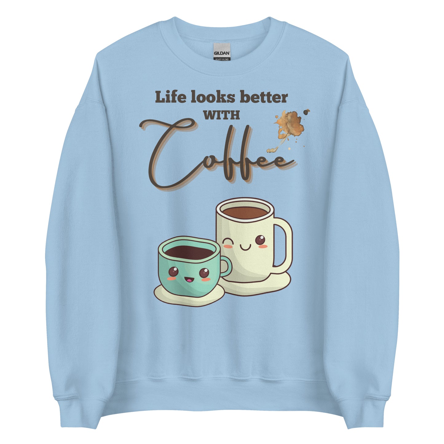 Life looks better with Coffee - Unisex Sweatshirt - All the Best: Research & Timelines