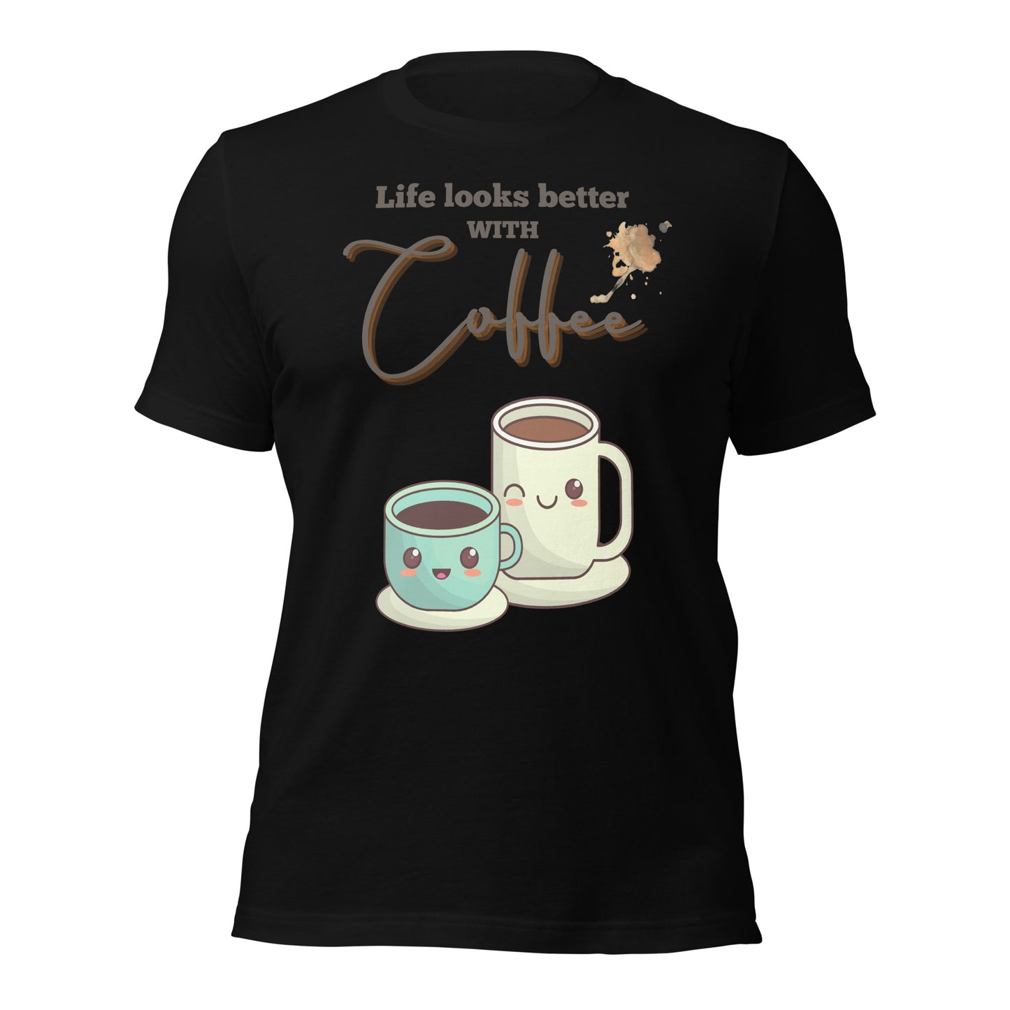 Life looks better with Coffee - Unisex t-shirt - All the Best: Research & Timelines