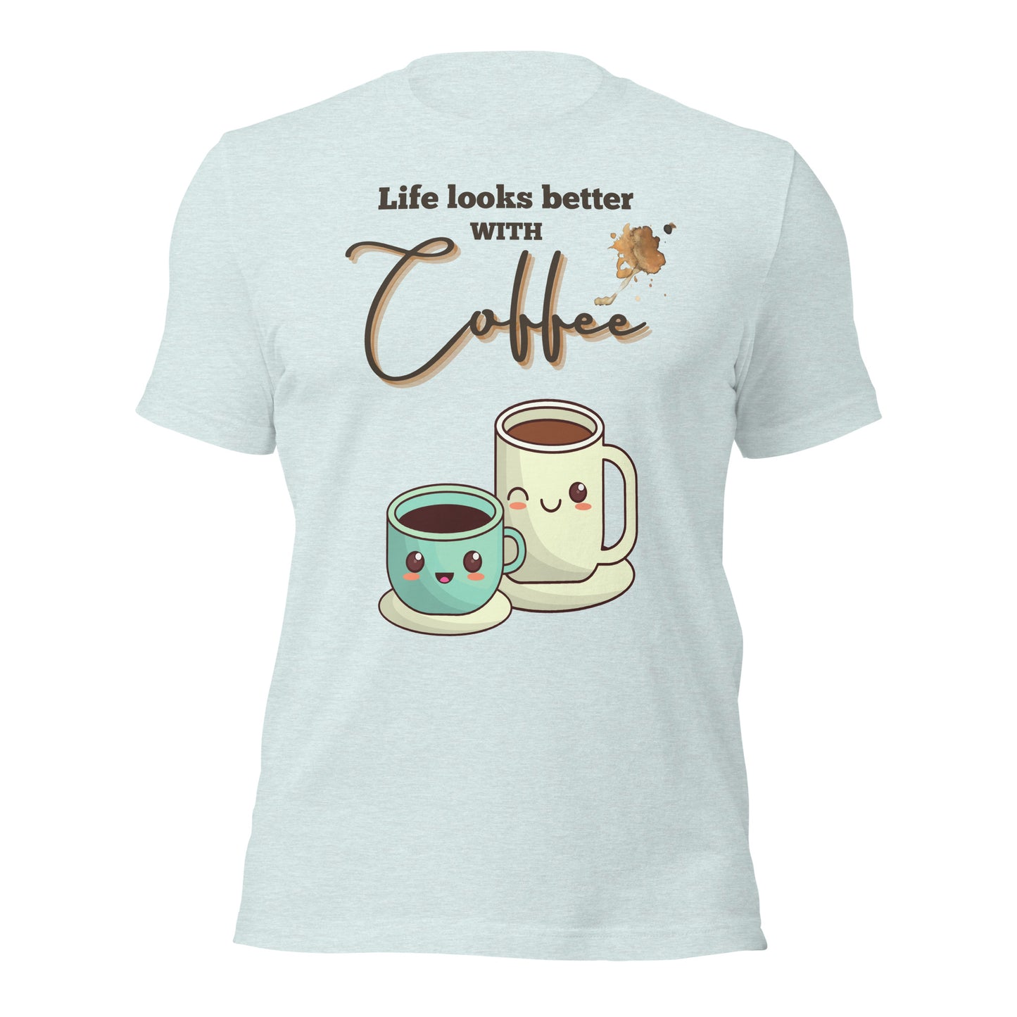 Life looks better with Coffee - Unisex t-shirt - All the Best: Research & Timelines