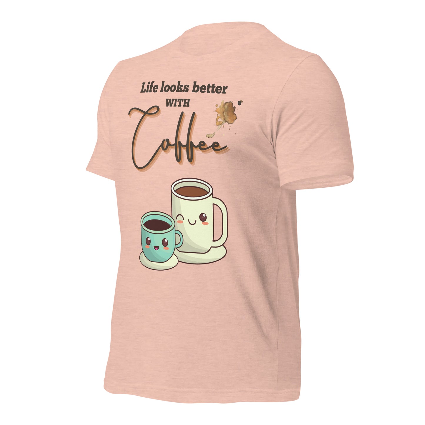 Life looks better with Coffee - Unisex t-shirt - All the Best: Research & Timelines