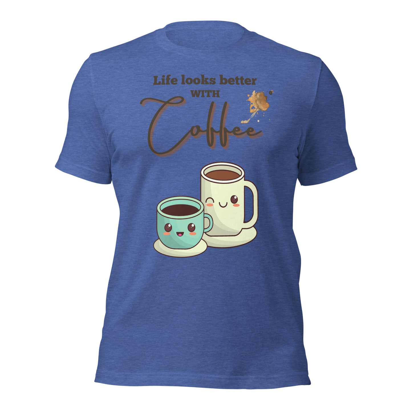 Life looks better with Coffee - Unisex t-shirt - All the Best: Research & Timelines
