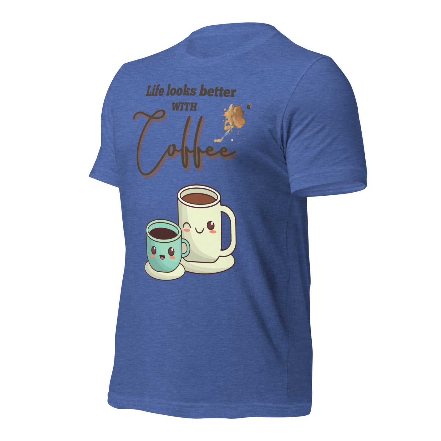 Life looks better with Coffee - Unisex t-shirt - All the Best: Research & Timelines