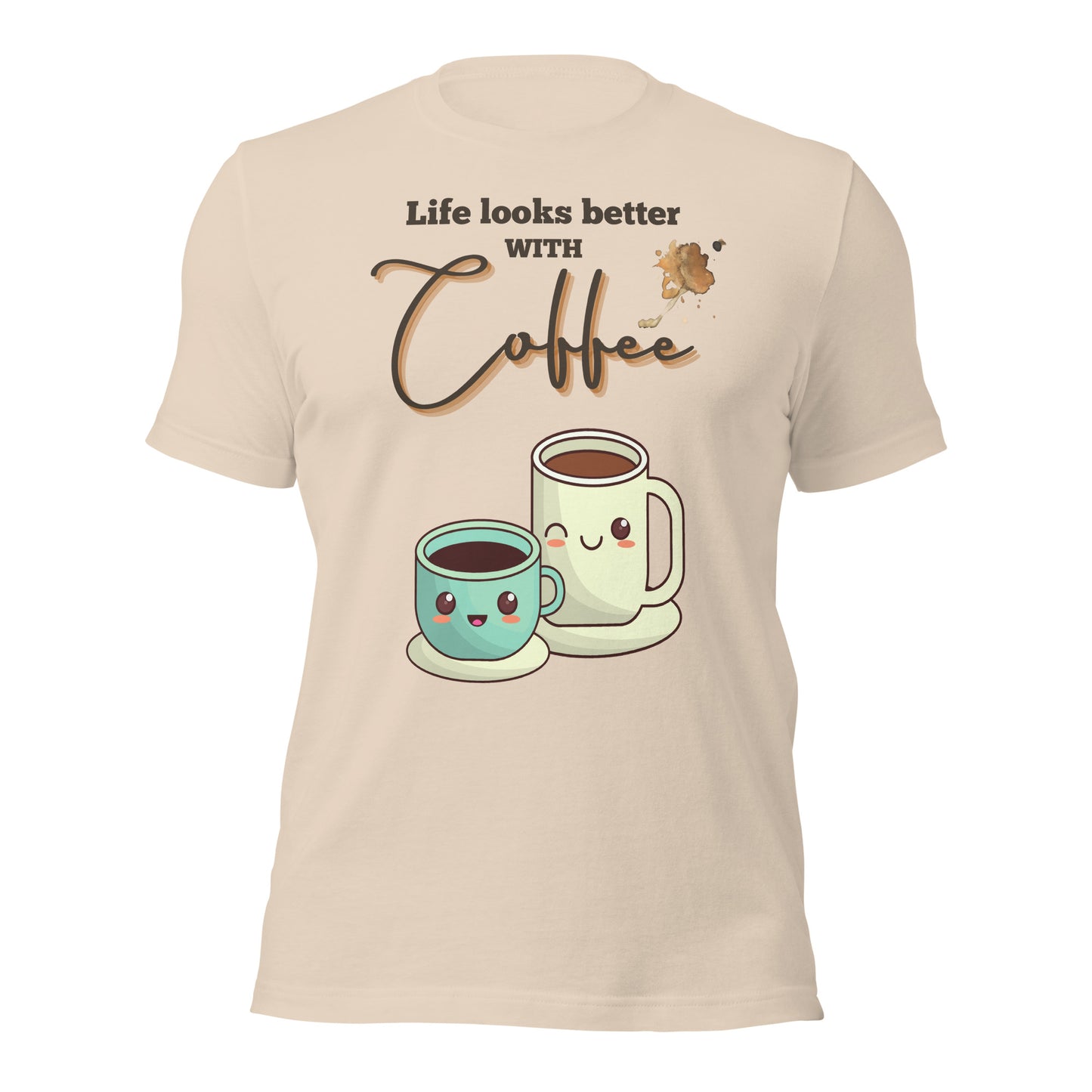 Life looks better with Coffee - Unisex t-shirt - All the Best: Research & Timelines