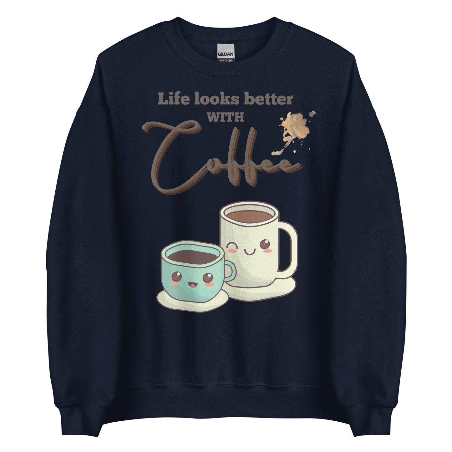 Life looks better with Coffee - Unisex Sweatshirt - All the Best: Research & Timelines