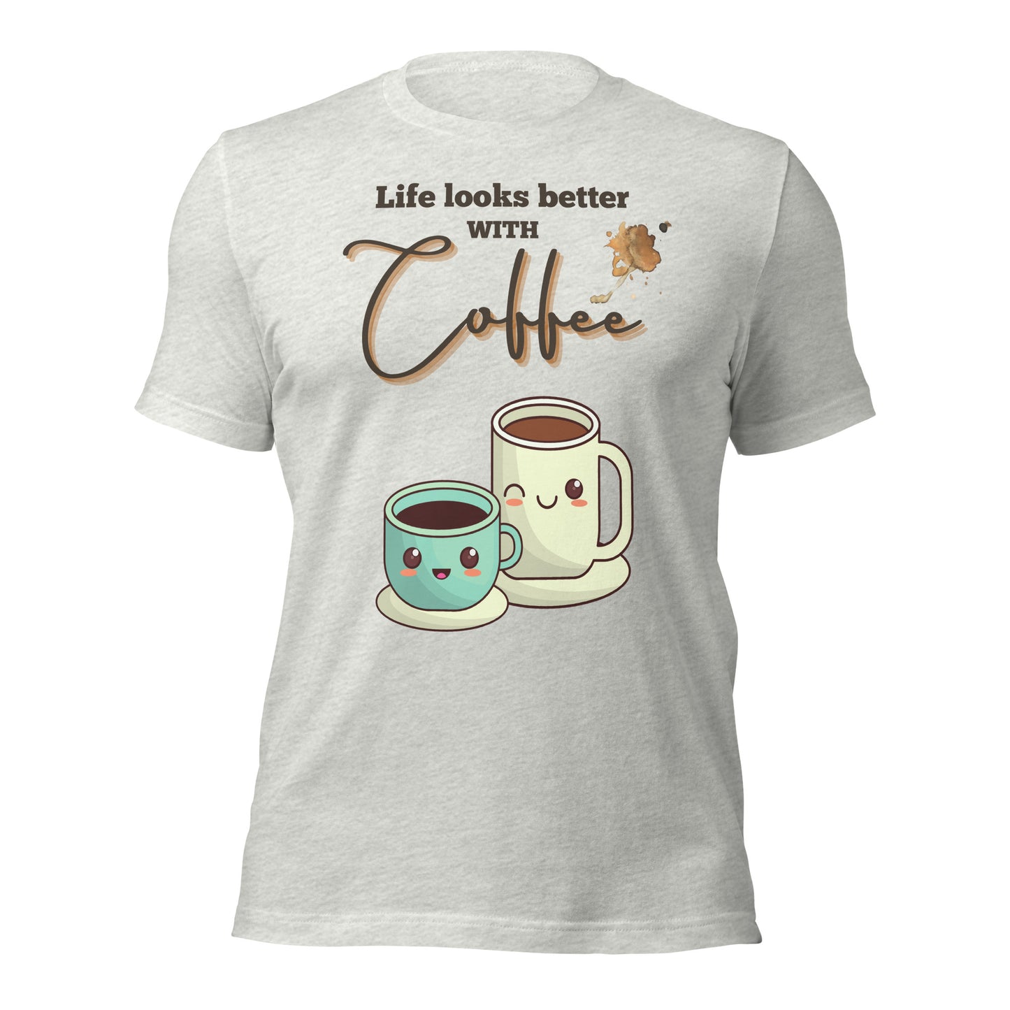 Life looks better with Coffee - Unisex t-shirt - All the Best: Research & Timelines