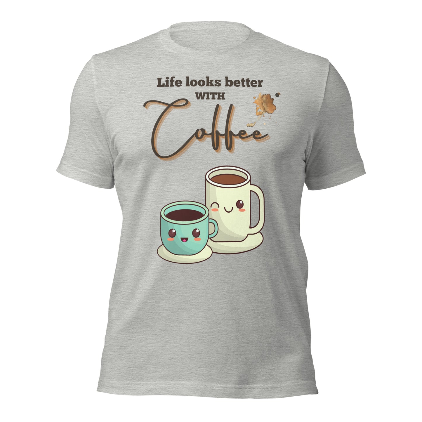 Life looks better with Coffee - Unisex t-shirt - All the Best: Research & Timelines