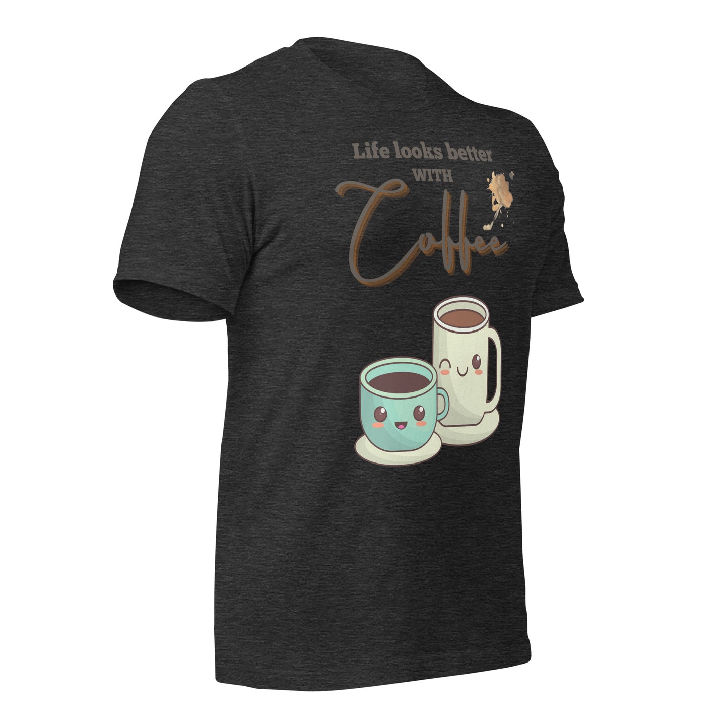 Life looks better with Coffee - Unisex t-shirt - All the Best: Research & Timelines