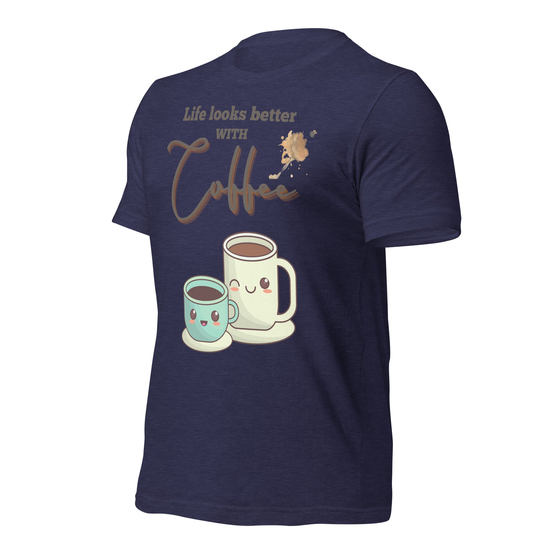 Life looks better with Coffee - Unisex t-shirt - All the Best: Research & Timelines