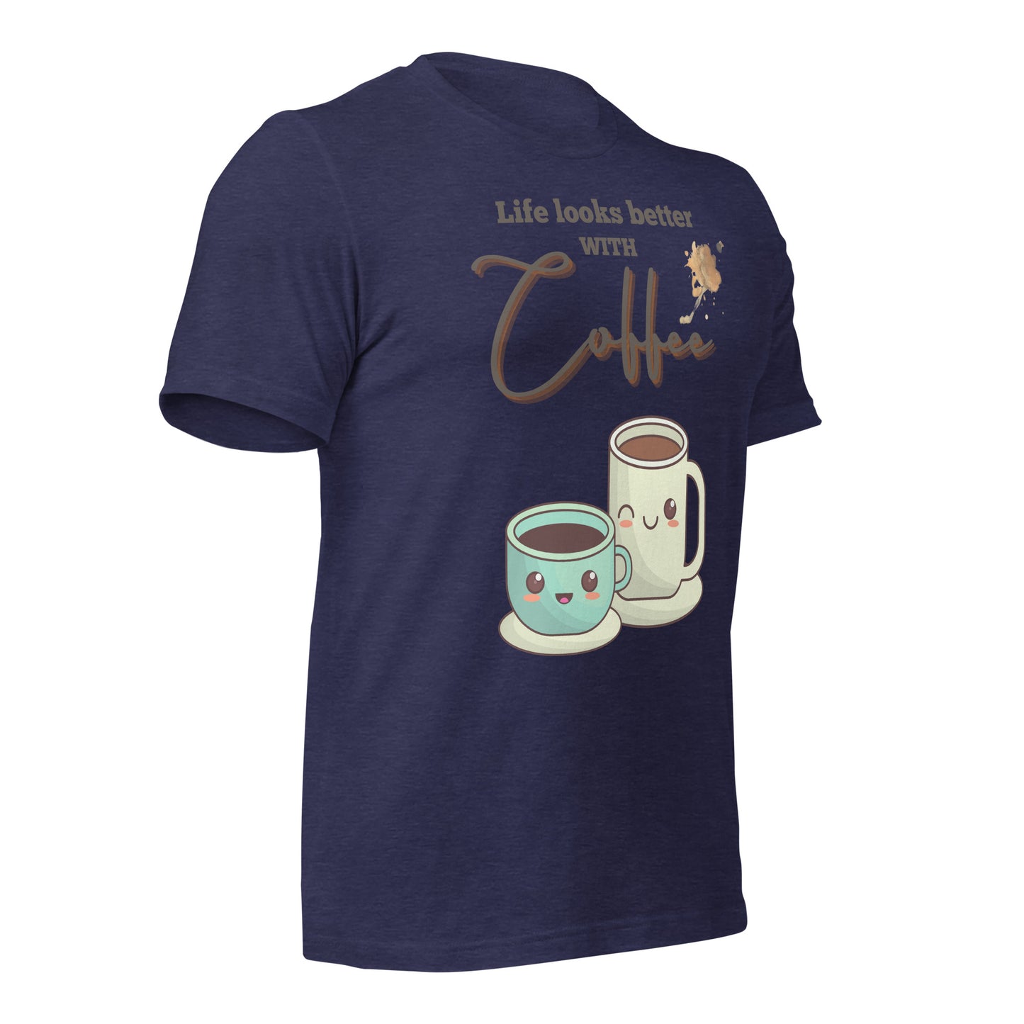 Life looks better with Coffee - Unisex t-shirt - All the Best: Research & Timelines