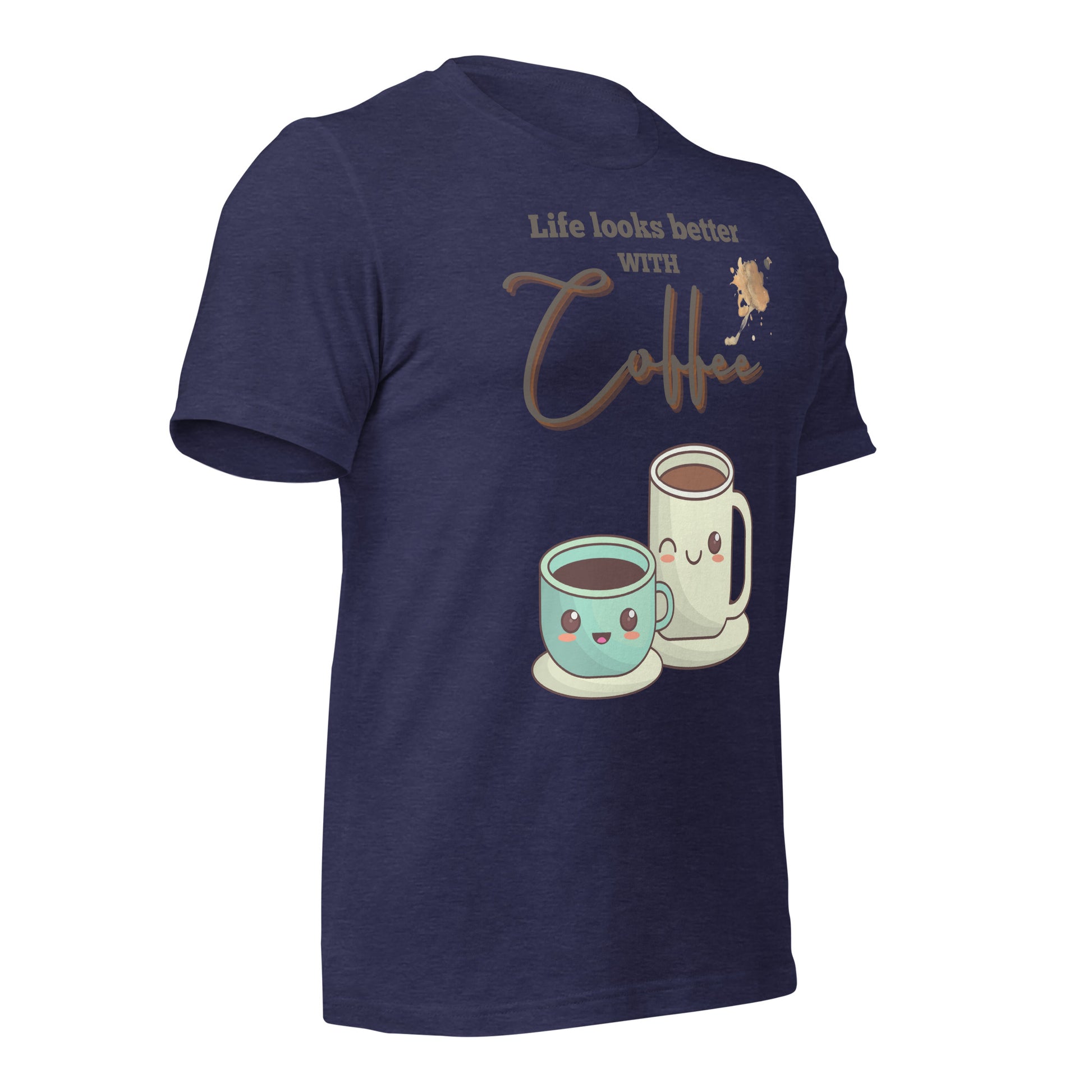 Life looks better with Coffee - Unisex t-shirt - All the Best: Research & Timelines