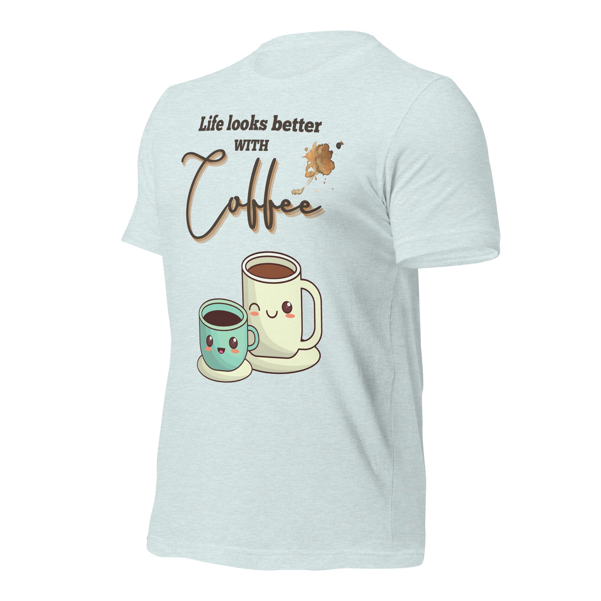 Life looks better with Coffee - Unisex t-shirt - All the Best: Research & Timelines